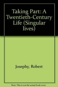 TAKING PART: A TWENTIETH-CENTURY LIFE