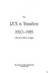 The RCN in Transition, 1910-1985 by Douglas, W. A. B. [Editor] - 1988