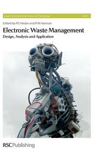 Electronic Waste Management (Issues in Environmental Science and Technology, Volume 27)