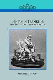 image of Benjamin Franklin: The First Civilized American