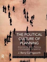 The Political Culture of Planning : American Land Use Planning in Comparative Perspective