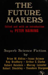 The Future Makers by Edited and with an Introduction By Peter Haining - 1975