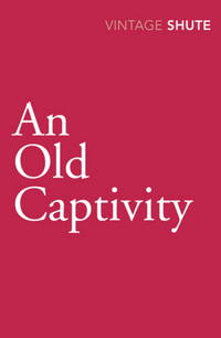 Old Captivity by Shute, Nevil - 2009