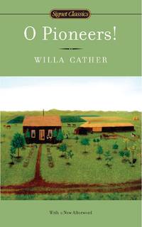 O Pioneers! (The Great Plains Trilogy) by Cather, Willa