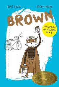 Brown (Volume 1) (My Alter Ego Is a Superhero)