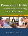 Promoting Health And Emotional Well-Being In Your Classroom By Randy M. Page