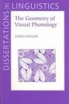 The Geometry of Visual Phonology (Center for the Study of Language and