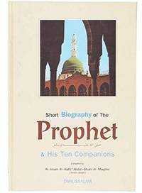 Short Biography of the Prophet and His Ten Companions