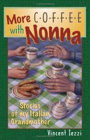 MORE COFFEE WITH NONNA Stories of My Italian Grandmother