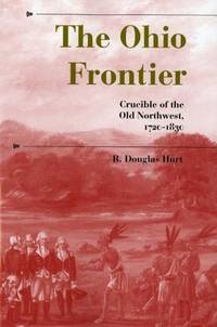 Ohio Frontier : Crucible of the Old Northwest, 1720-1830