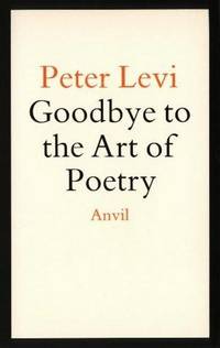 Goodbye to the Art of Poetry by Peter Levi - 1989-05-25