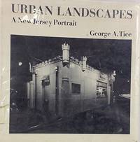 George A. Tice: URBAN LANDSCAPES, A New Jersey Portrait (Inscribed by Tice)