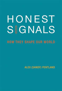Honest Signals: How They Shape Our World (The MIT Press)