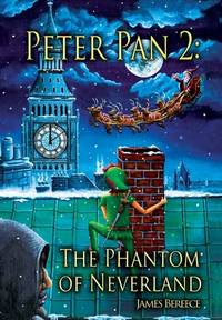 Peter Pan 2: The Phantom of Neverland (A Christmas in Neverland): The Phantom of Neverland