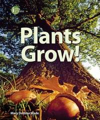Plants Grow! (I Like Plants!)