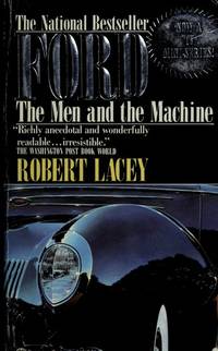 Ford: The Men and the Machine by Lacey, Robert