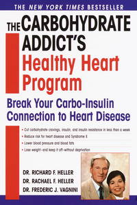 The Carbohydrate Addict&#039;s Healthy Heart Program: Break Your Carbo-Insulin Connection to Heart Disease by Heller, Richard; Heller, Rachael; Vagnini, Frederic - 2000-10-31