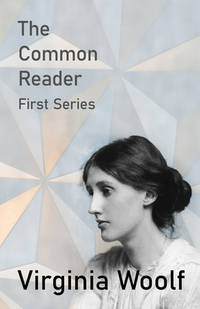 The Common Reader (ISBN: 9781447479123)