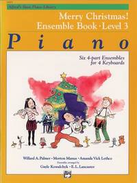 Alfreds Basic Piano Library: Merry Christmas! Ensemble, Bk 3 (Alfreds Basic Piano Library, Bk 3)