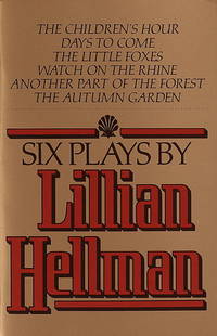 Six Plays by Lillian Hellman by Hellman, Lillian - 1979-10-12