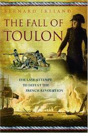 The Fall of Toulon: The Last Opportunity To Defeat The French Revolution