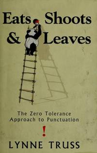 image of Eats, Shoots and Leaves: The Zero Tolerance Approach to Punctuation