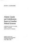 Atlantic Canada and Confederation: Essays in Canadian Political Economy