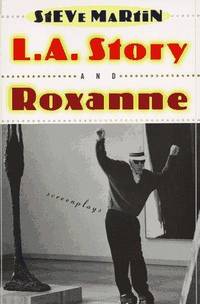 L.A. STORY AND ROXANNE.