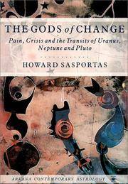 image of The Gods of Change: Pain, Crisis, and the Transits of Uranus, Neptune, and Pluto (Contemporary Astrology)