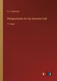 Weltgeschichte für das deutsche Volk: 17. Band (German Edition)