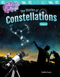 Teacher Created Materials 27019 Art and Culture: The Stories of Constellations: Shapes Teaching...