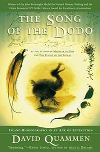 The Song of the Dodo : Island Biogeography in an Age of Extinctions by Quammen, David