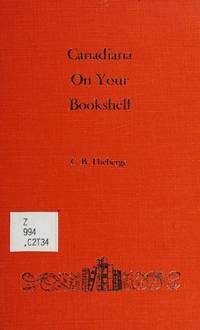 Canadiana on your bookshelf: Collecting Canadian books by Theberge, C. B - 1976