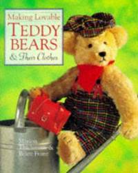 MAKING LOVABLE TEDDY BEARS & CLOTHE