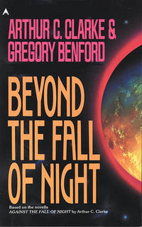 Beyond the Fall of Night by Arthur C. Clarke; Gregory Benford - 1991