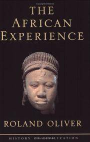 The African Experience : From Olduvai Gorge to the 21st Century (History of Civilization) by Oliver, Roland - 2000-04-30