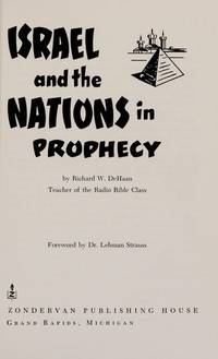 Israel and the nations in prophecy by Richard W DeHaan - 1977