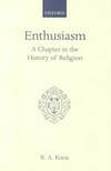 Enthusiasm: A Chapter in the History of Religion with Special Reference to the 17th and 18th Centuries (Oxford Scholarly Classics Series) by R. A. Knox - 2000-12-07