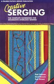 Creative Serging: The Complete Handbook for Decorative Overlock Sewing, Book 2.
