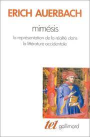 MimÃ©sis : La ReprÃ©sentation de la rÃ©alitÃ© dans la littÃ©rature occidentale by Erich Auerbach - 2018