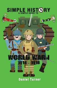 Simple History A simple guide to World War I