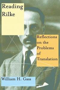 Reading Rilke: Reflections on the Problems of Translation