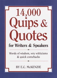 14,000 Quips &amp; Quotes for Writers &amp; Speakers by McKenzie, E.C - 1995-12-19