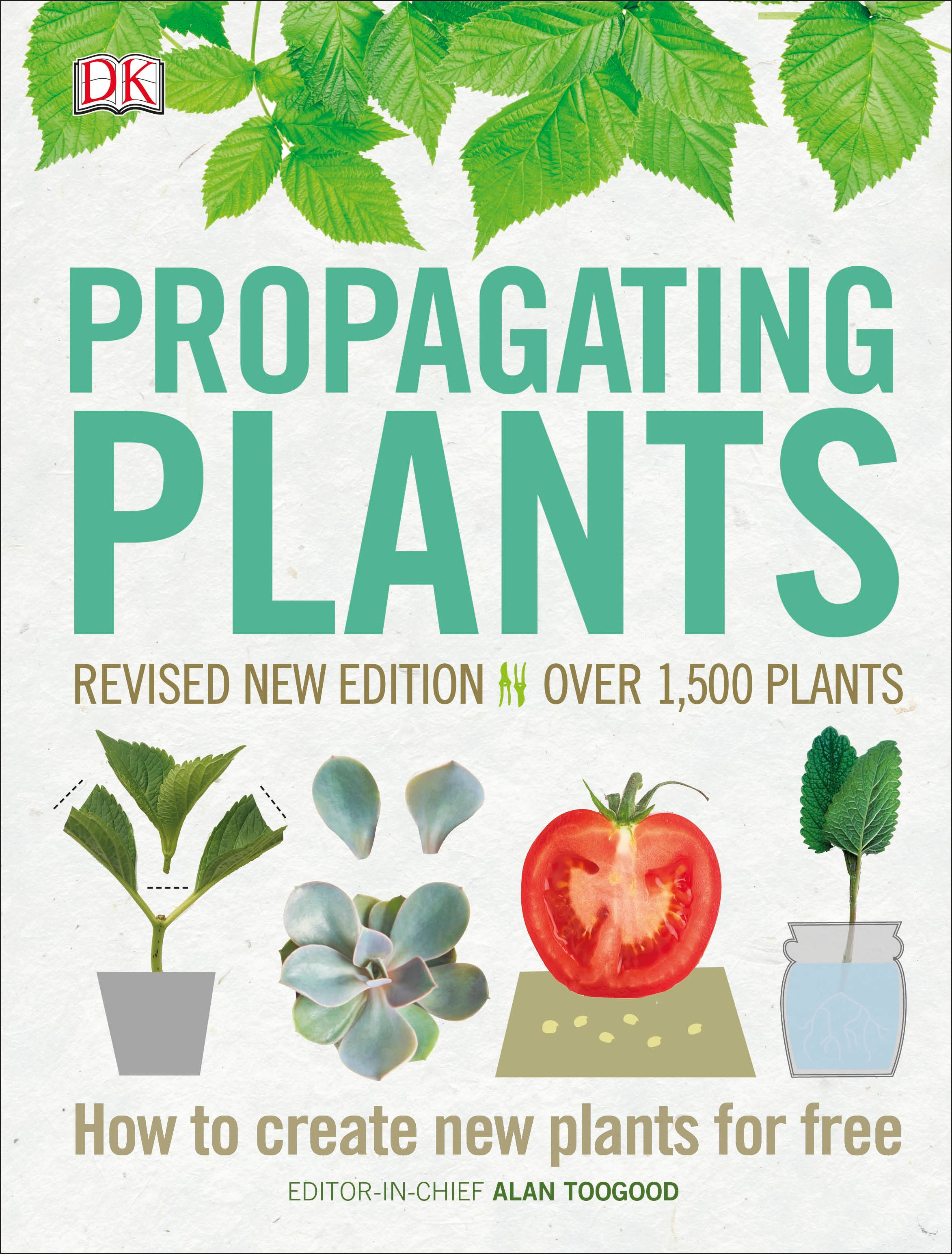 Propagating Plants How to Create New Plants for Free by Alan Toogood