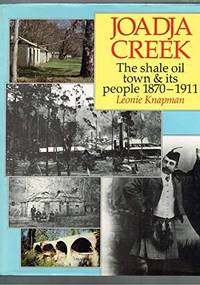 Joadja Creek: The shale oil town & its people, 1870-1911