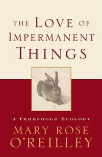 The Love of Impermanent Things:  A Threshold Ecology