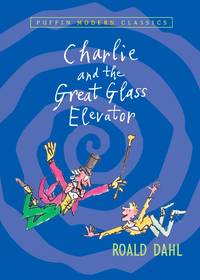 image of Charlie and the Great Glass Elevator (Puffin Modern Classics)