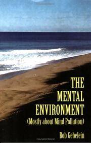 The Mental Environment: (Mostly about Mind Pollution)
