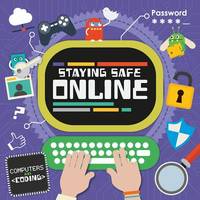 Staying Safe Online (Computers and Coding)