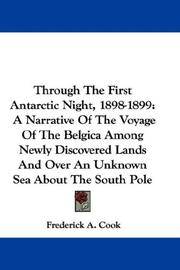 Through The First Antarctic Night, 1898-1899: A Narrative Of The Voyage Of The Belgica Among Newly Discovered… by Frederick A. Cook - Paperback - 2007-06-25 - from Ergodebooks (SKU: SONG1432698125)